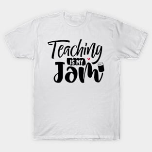 Teach is my jam T-Shirt